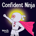 Confident Ninja: A Kids' Book on Self-Confidence