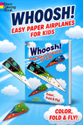 Whoosh! Easy Paper Airplanes for Kids: Color, Fold and Fly!
